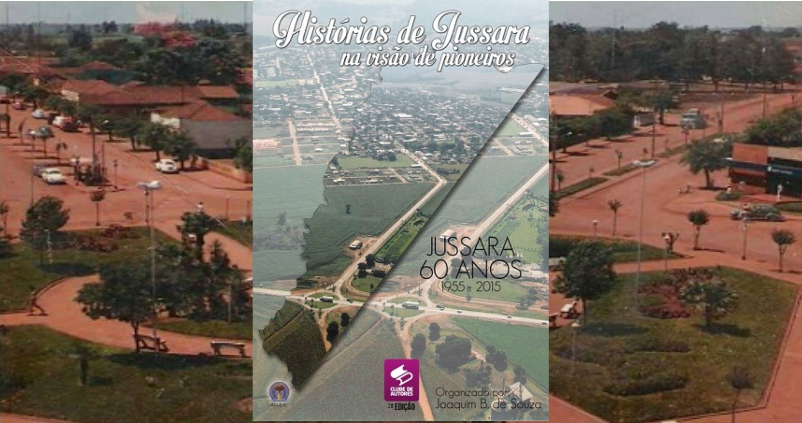 Livro Histórias de Jussara na visão de pioneiros | Academia de Letras de Jussara PR - ACLEJU | Clube de Autores