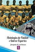 Livro Antologia do futebol e outros esportes, por Joaquim B. de Souza, no Clube de Autores