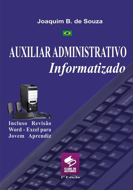 Livro Auxiliar Administrativo Informatizado | Clube de Autores