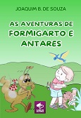 Livro As Aventuras de Formigarto e Antares, por Joaquim B. de Souza, no Clube de Autores