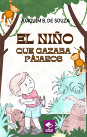 Comprar pelo Clube de Autores El Niño que Cazaba Pájaros - literatura infantil Comprar pelo Clube de Autores El Niño que Cazaba Pájaros - literatura infantil