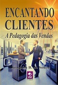 Livro Encantando Clientes a Pedagogia das Vendas, por Joaquim B. de Souza, no Clube de Autores