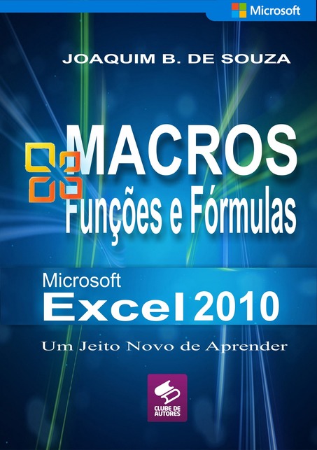 Livro Macros Funções e Fórmulas com Microsoft Excel | Clube de Autores