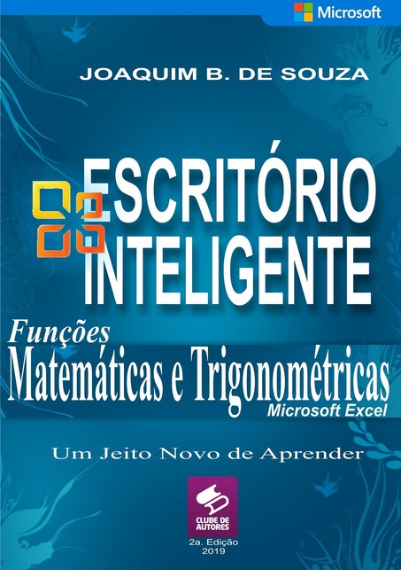 Livro Funções Matemáticas e Trigonométricas com Microsoft Excel - Série escritório inteligente | Clube de Autores