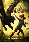 Livro O Menino que Caçava Pássaros, de Joaquim B. de Souza, Clube de Autores