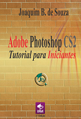 Livro Adobe Photoshop CS2 tutorial para iniciantes, por Joaquim B. de Souza, no Clube de Autores