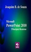 Livro Microsoft PowerPoint 2010 apresentação de slides, por Joaquim B. de Souza, no Clube de Autores
