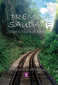 Livro o Trem da Saudade sobre os Trilhos da Esperança, de Joaquim B. de Souza, Clubde de Autores