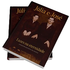 Comprar pelo Clube de Autores Júlia e José Luzes na Eternidade - romance de época