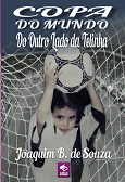 Livro Copa do Mundo mundo do outro lado da Telinha, de Joaquim B. de Souza, Clube de Autores