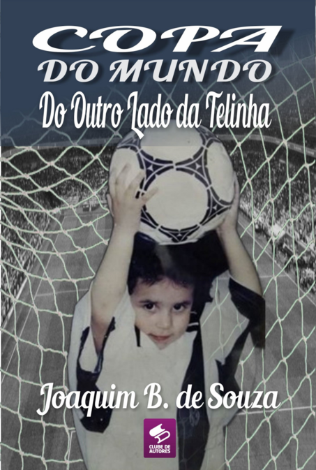 Copa do Mundo do Outro Lado da Telinha - futebol e memória esportiva