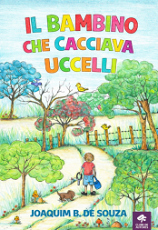 Comprar pelo Clube de Autores Il Bambino che Cacciava Uccelli - Letteratura per l'infanzia Comprar pelo Clube de Autores Il Bambino che Cacciava Uccelli - Letteratura per l'infanzia