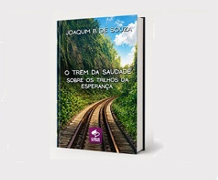 Capa do livro O Trem da Saudade sobre os Trilhos da Esperança