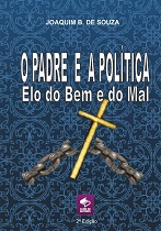 Livro O Padre e a Política Elo do Bem e do Mal | literatura nacional