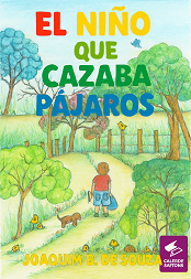Comprar pelo Clube de Autores El Niño que Cazaba Pájaros - literatura infantil