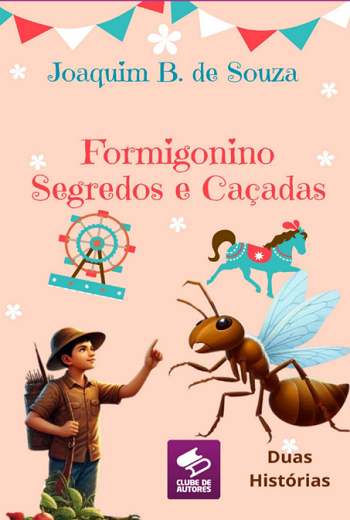 Comprar pelo Clube de Autores Formigonino Segredos e Caçadas - literatura infantil