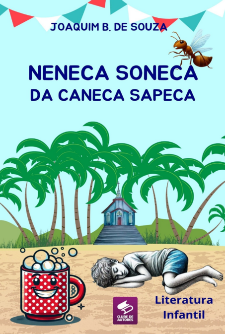 Comprar o livro Neneca Soneca da Caneca Sapeca pelo Clube de Autores versão impressa com capa brochura