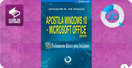 Apostila do Windows 10 com Microsoft Office 2010 - treinamento básico para iniciantes