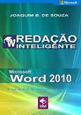 Livro Microsoft Word 2010 Redação Inteligente, de Joaquim B. de Souza, Clube de Autores